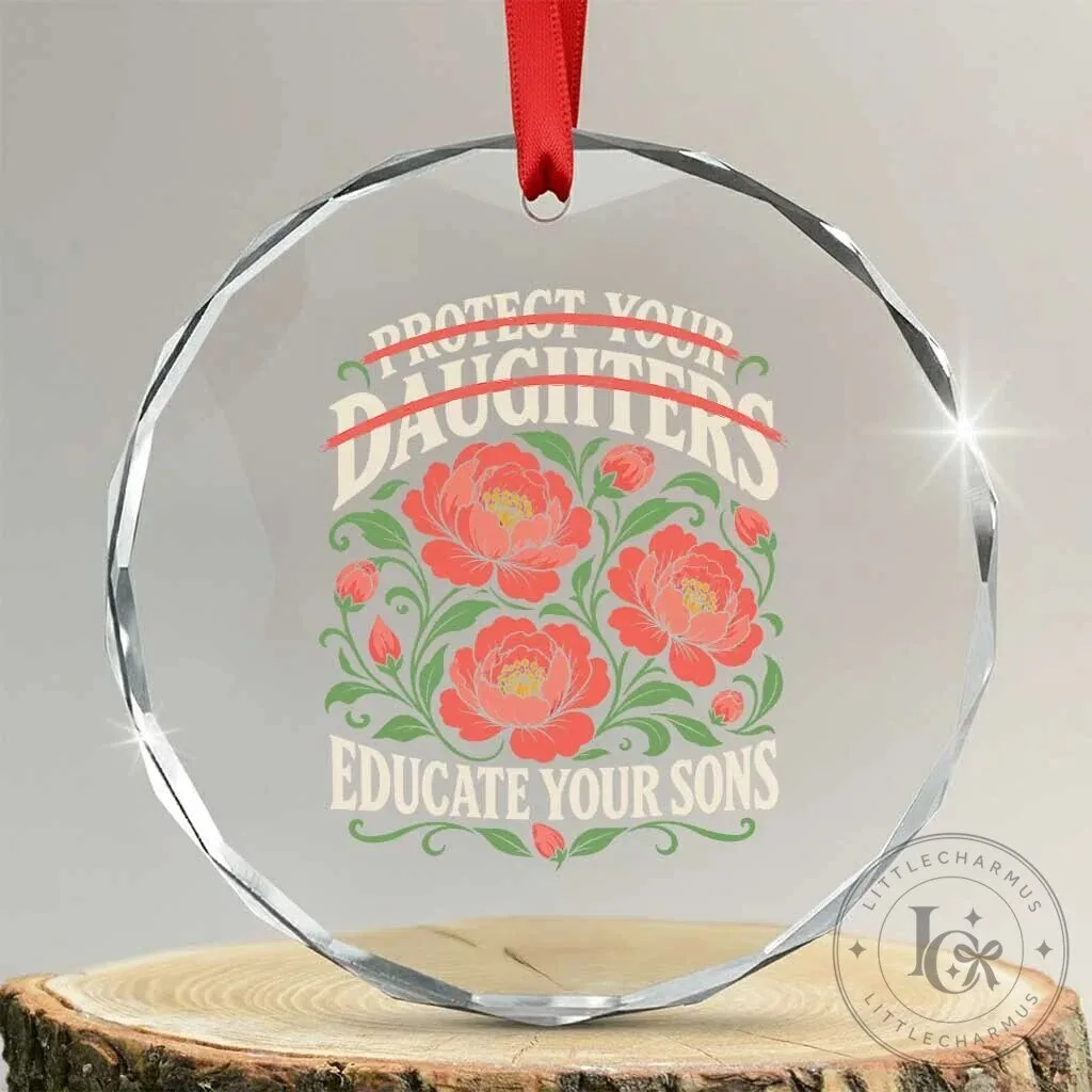 Protect Your Daughters Educate Your Sons Feminist Floral Crystal Glass Ornament