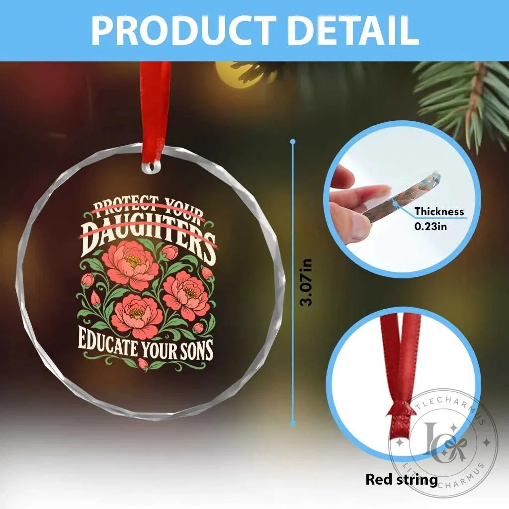 Protect Your Daughters Educate Your Sons Feminist Floral Crystal Glass Ornament 13 Protect Your Daughters Educate Your Sons Feminist Floral Crystal Glass Ornament