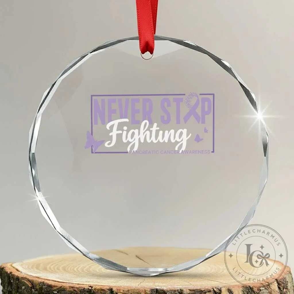 Pancreatic Cancer Awareness Never Stop Fighting Crystal Ornament